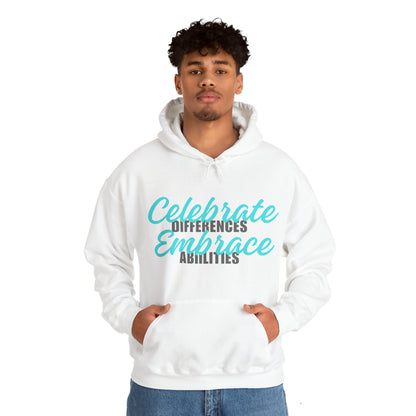 Unisex Hooded Sweatshirt - Celebrate Differences, Embrace Abilities