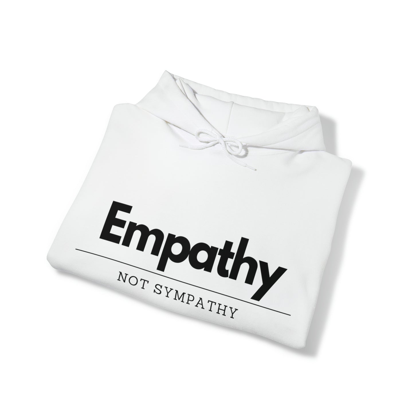 Unisex Hooded Sweatshirt - Empathy, Not Sympathy