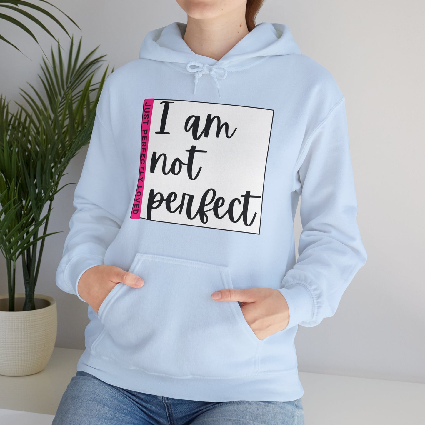 Unisex Hooded Sweatshirt - I am not perfect, just perfectly loved