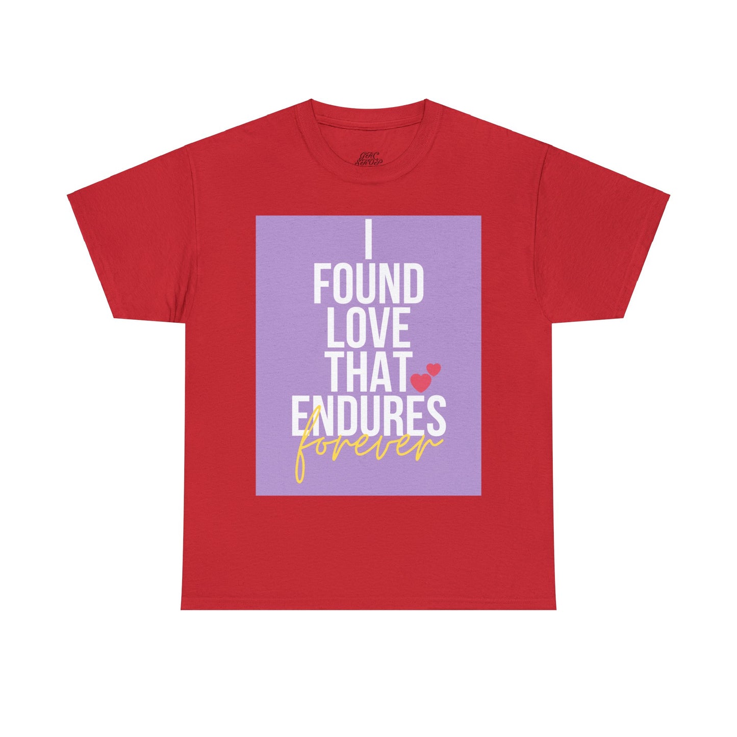 Unisex Heavy Cotton Tee -  I found love that endures forever