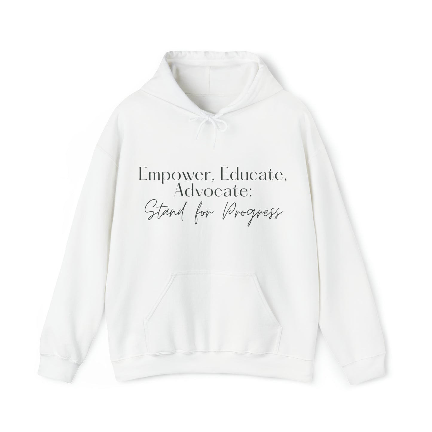 Unisex Hooded Sweatshirt - Empower, Educate, Advocate: Stand for Progress