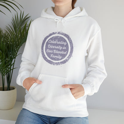 Unisex Hooded Sweatshirt - Celebrating Diversity in Our Blended Family