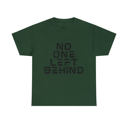 Unisex T-Shirt - No One Left Behind