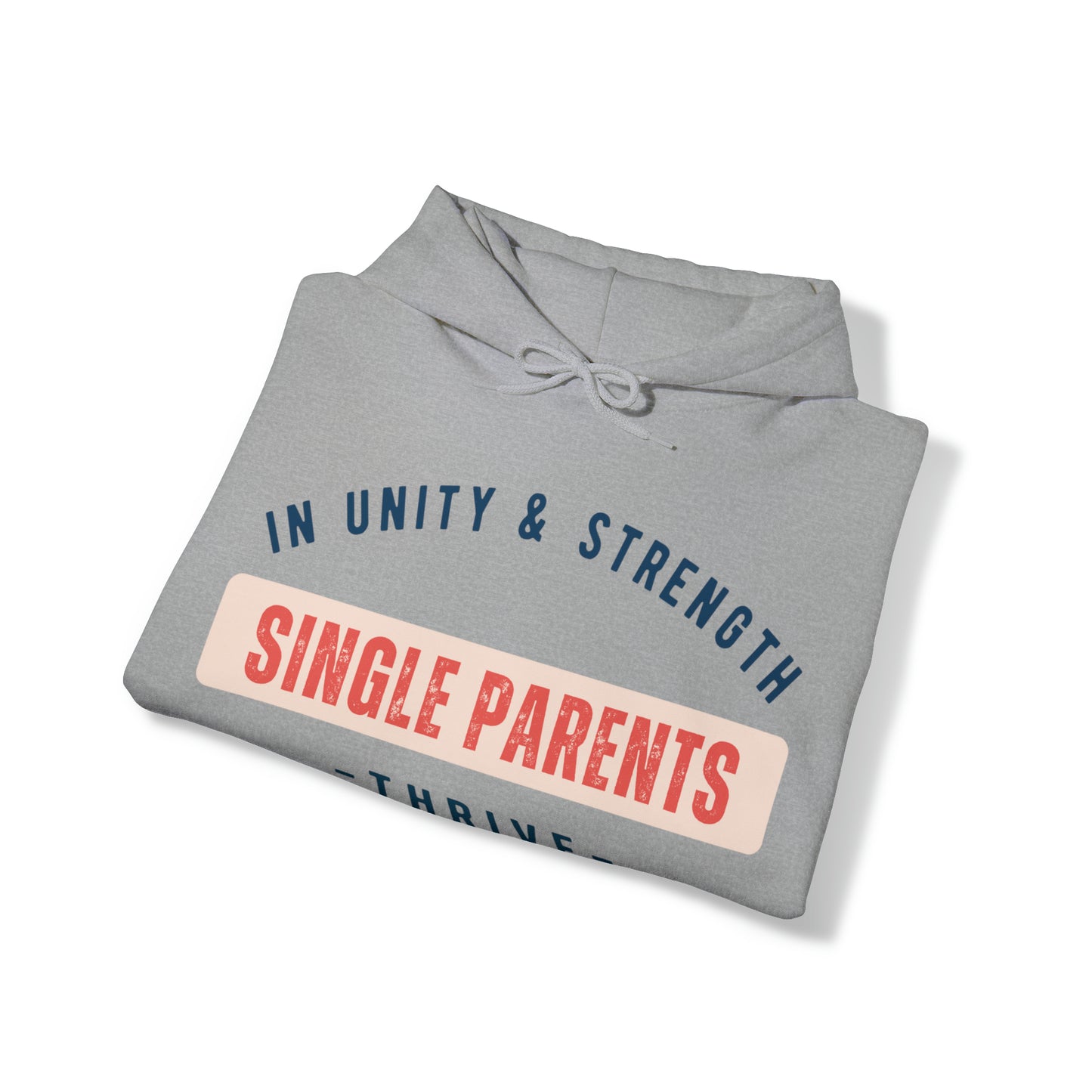 Unisex Hooded Sweatshirt - In Unity and Strength, Single Parents Thrive