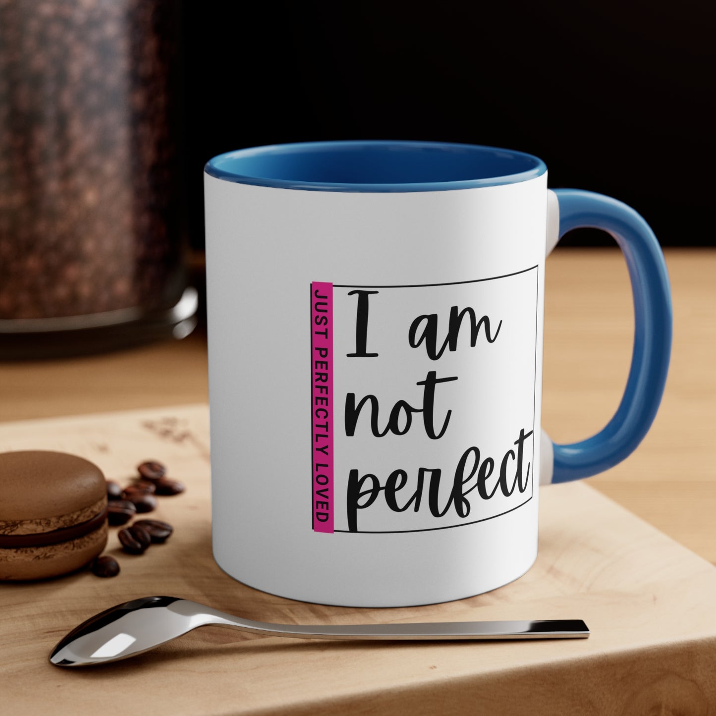 Accent Coffee Mug - I am not perfect, just perfectly loved