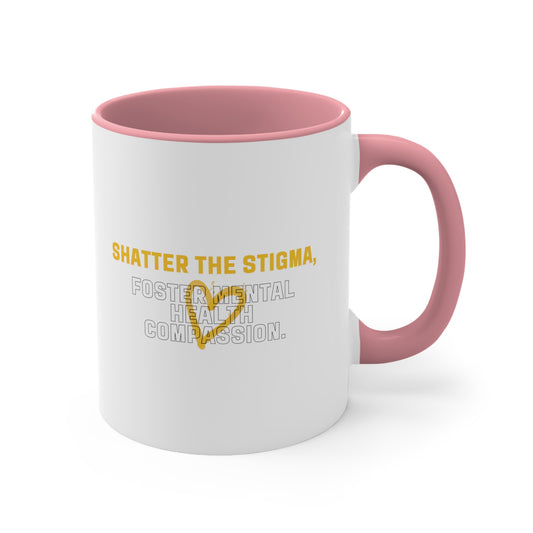 Accent Coffee Mug - Shatter the Stigma, Foster Mental Health Compassion