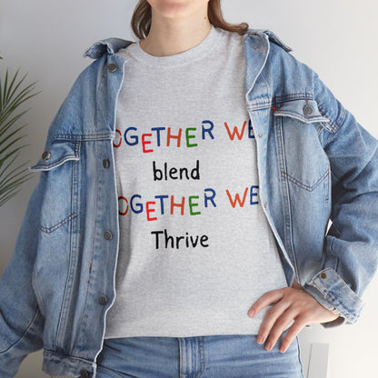 Unisex T-Shirt - Together We Blend, Together We Thrive